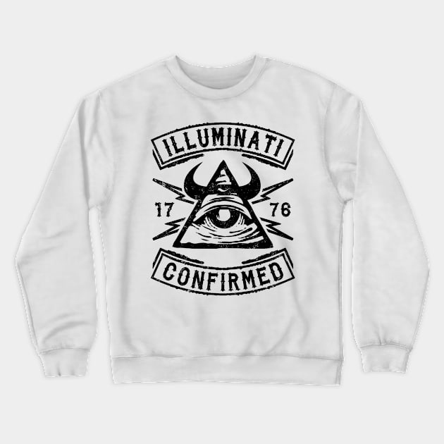 ILLUMINATI CONFIRMED - ILLUMINATI AND CONSPIRACY Crewneck Sweatshirt by ShirtFace